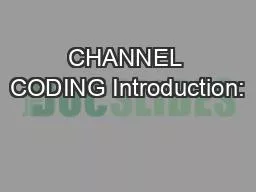 CHANNEL CODING Introduction: