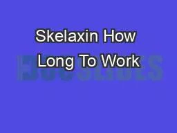 Skelaxin How Long To Work