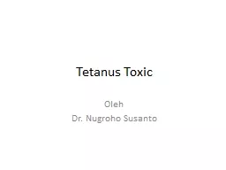 Tetanus Toxic Oleh Dr.  Nugroho Susanto