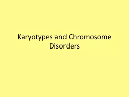 Karyotypes  and Chromosome Disorders