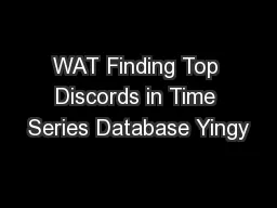 WAT Finding Top Discords in Time Series Database Yingy