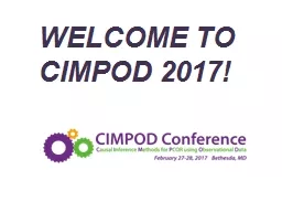 WELCOME TO CIMPOD 2017! Discover New Methods, Answer Patient-Centered Questions