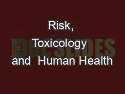 Risk, Toxicology  and  Human Health