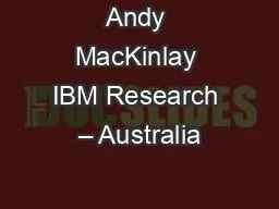 Andy MacKinlay IBM Research – Australia