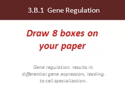 3.B.1  Gene Regulation Gene regulation  results in differential gene expression, leading to cell sp