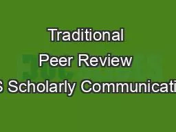 Traditional Peer Review ULS Scholarly Communications