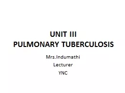 UNIT III PULMONARY TUBERCULOSIS