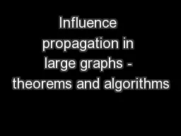 PPT-Influence propagation in large graphs - theorems and algorithms