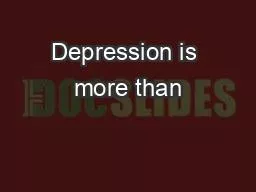 Depression is more than
