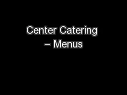 Center Catering – Menus