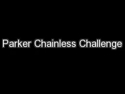 Parker Chainless Challenge