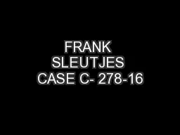 FRANK SLEUTJES CASE C- 278-16