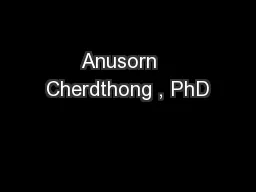Anusorn   Cherdthong , PhD