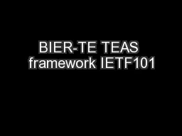 BIER-TE TEAS framework IETF101