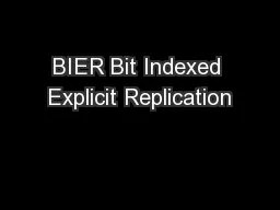 BIER Bit Indexed Explicit Replication