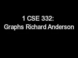 1 CSE 332: Graphs Richard Anderson