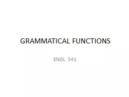 GRAMMATICAL FUNCTIONS ENGL 341