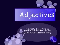 PPT-Adjectives Prepared by Zoraya Perez as partial requirement for