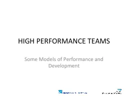 HIGH PERFORMANCE TEAMS Some Models of Performance and Development