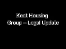 PPT-Kent Housing Group – Legal Update