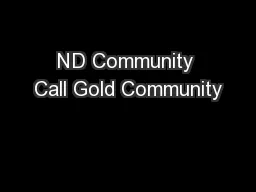 ND Community Call Gold Community