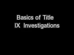 Basics of Title  IX  Investigations