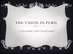 The Union in Peril Understanding conflict through quotes