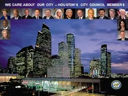 - 1 - WE CARE ABOUT OUR CITY – HOUSTON’S CITY COUNCIL MEMBERS