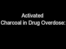 PPT-Activated Charcoal in Drug Overdose: