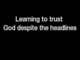 Learning to trust God despite the headlines