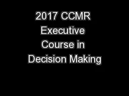 PPT-2017 CCMR Executive Course in Decision Making