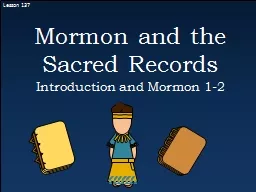 Lesson 137 Mormon and the Sacred Records