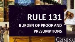 RULE 131 BURDEN OF PROOF AND