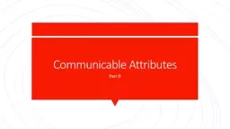 Communicable Attributes Part II