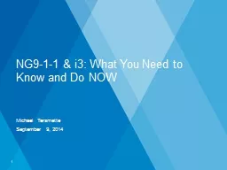 NG9-1-1 & i3: What You Need to Know and Do NOW