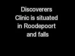 Discoverers Clinic is situated in Roodepoort and falls