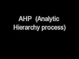 AHP  (Analytic Hierarchy process)
