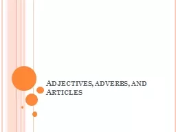 Adjectives, adverbs, and Articles