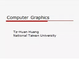 Computer Graphics Tz-Huan
