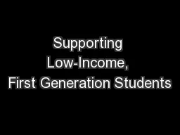 Supporting Low-Income, First Generation Students