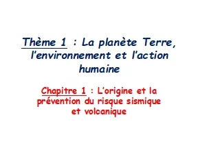 Thème 1  : La planète Terre, l’environnement et l’action humaine