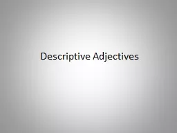 Descriptive Adjectives Descriptive Adjectives