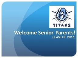 Welcome Senior Parents! CLASS OF 2016