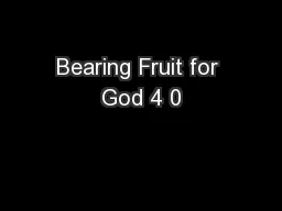 Bearing Fruit for God 4 0