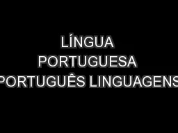 PPT-LÍNGUA PORTUGUESA PORTUGUÊS LINGUAGENS