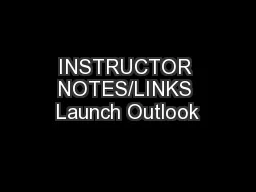 INSTRUCTOR NOTES/LINKS Launch Outlook