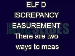 ELF D ISCREPANCY EASUREMENT There are two ways to meas