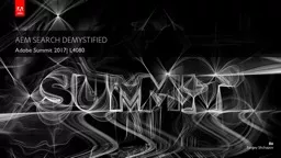 AEM Search demystified Adobe Summit 2017| L4080
