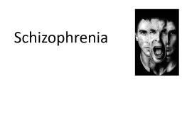 Schizophrenia  O utline