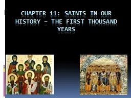 PPT-Chapter 11: Saints in our history – the first thousand years